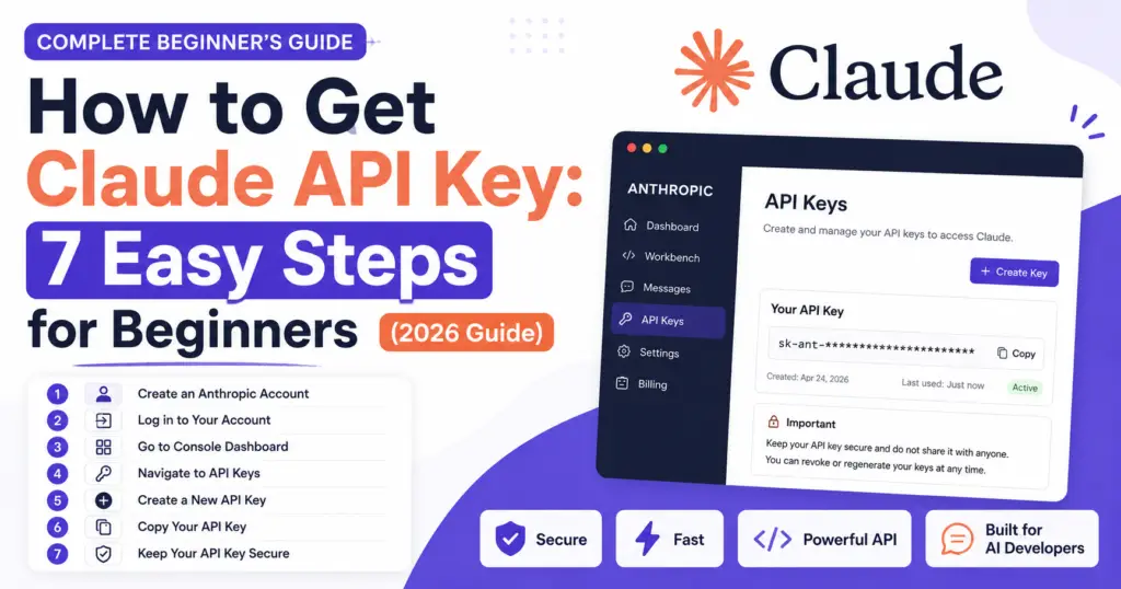 How to Get Claude API Key: 7 Easy Steps for Beginners (2026)