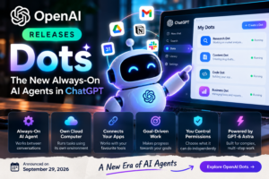 OpenAI Releases Dots: New Always-On AI Agents in ChatGPT